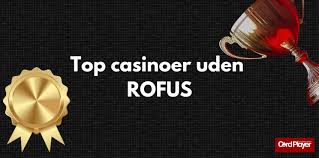 Spil Casino Uden om Rofus En Guide til Online Spil